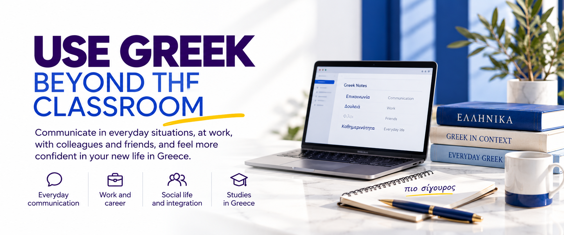 Ready to make Greek part of your everyday life